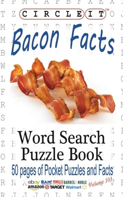 Circle It, Bacon Facts, Word Search, Puzzle Book by Lowry Global Media LLC