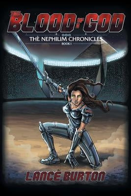 The Blood of a God: The Nephilim Chronicles, Book One by Burton, Lance