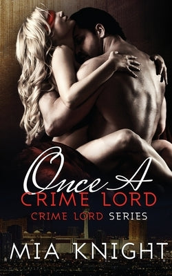 Once A Crime Lord by Knight, Mia