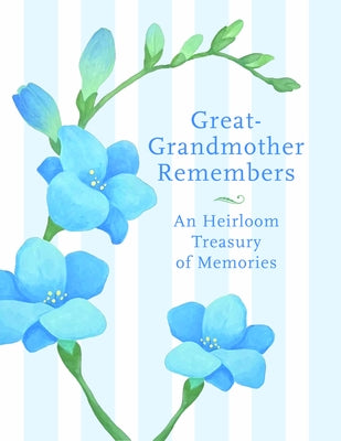 Great Grandmother Remembers: A Written Heirloom of Memories for My Great Grandchild by Levy, Judith