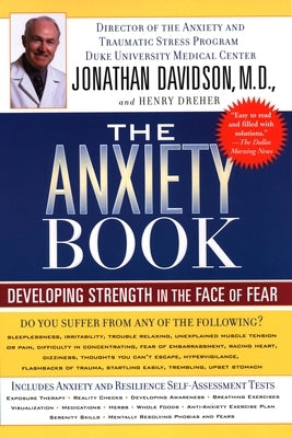 The Anxiety Book: Developing Strength in the Face of Fear by Davidson, Jonathan