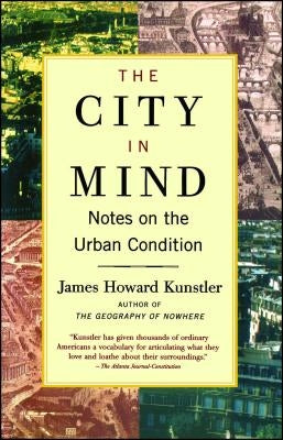 The City in Mind by Kunstler, James Howard