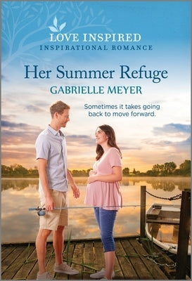 Her Summer Refuge: An Uplifting Inspirational Romance by Meyer, Gabrielle