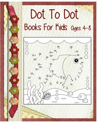 Dot To Dot Books For Kids Ages 4-8: Coloring Is Fun (Jumbo Coloring book) +Super Fun Stories For Kids by Armando Finn