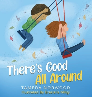 There's Good All Around by Norwood, Tamera