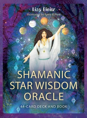Shamanic Star Wisdom Oracle: 44-Card Deck and Guidebook [With Guide Book] by Biritz, Lisa