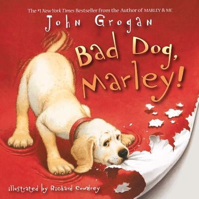 Bad Dog, Marley! by Grogan, John