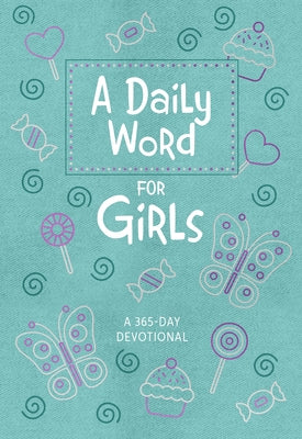 A Daily Word for Girls: A 365-Day Devotional by Broadstreet Publishing Group LLC