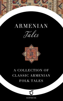 Armenian Tales by Boyajian, Z. C.