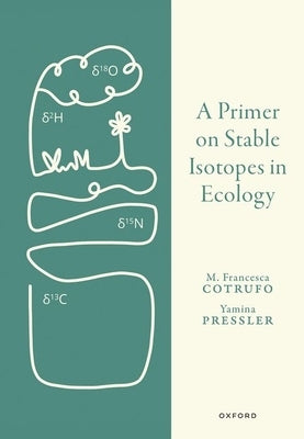 A Primer on Stable Isotopes in Ecology by Cotrufo, Francesca