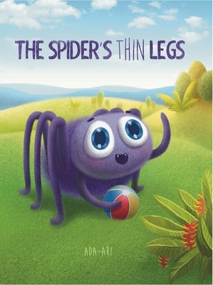 The Spider's Thin Legs: An Anansi Story by Ari, Ada