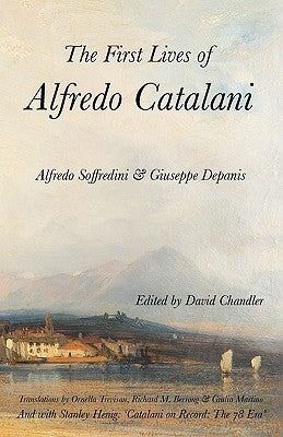 The First Lives of Alfredo Catalani by Soffredini, Alfredo