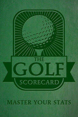 The Golf Scorecard: Master Your STATS by Editors of Rock Point