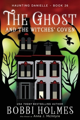 The Ghost and the Witches' Coven by Holmes, Bobbi