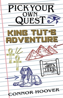 Pick Your Own Quest: King Tut's Adventure by Hoover, Connor