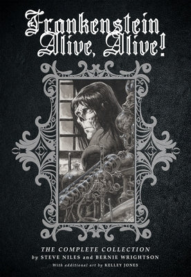 Frankenstein Alive, Alive: The Complete Collection by Niles, Steve