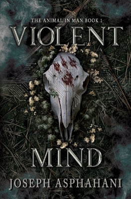 Violent Mind by Asphahani, Joseph