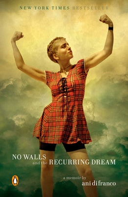 No Walls and the Recurring Dream: A Memoir by Difranco, Ani