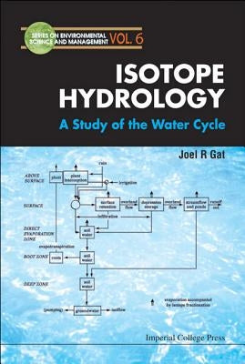 Isotope Hydrology: A Study of the Water Cycle by Gat, Joel R.