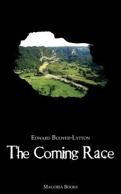 The Coming Race (Magoria Books) by Bulwer-Lytton, Edward George