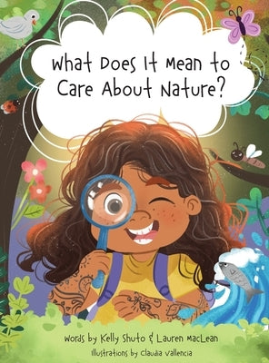 What Does It Mean to Care About Nature? by Shuto, Kelly