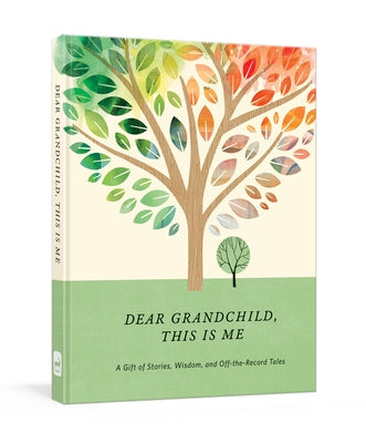 Dear Grandchild, This Is Me: A Gift of Stories, Wisdom, and Off-The-Record Tales by Waterbrook