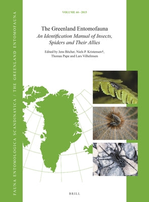 The Greenland Entomofauna: An Identification Manual of Insects, Spiders and Their Allies by B&#195;&#182;cher, Jens