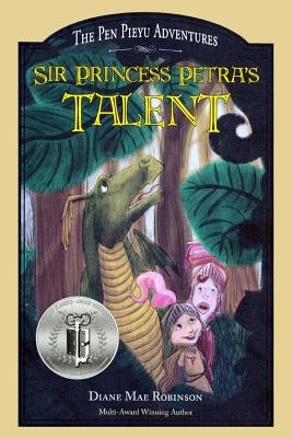 Sir Princess Petra's Talent: Book 2 in the International-Award-Winning Children's Fantasy Series by Robinson, Diane Mae