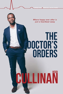 The Doctor's Orders: Volume 3 by Cullinan, Heidi