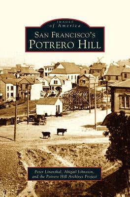 San Francisco's Potrero Hill by Linenthal, Peter