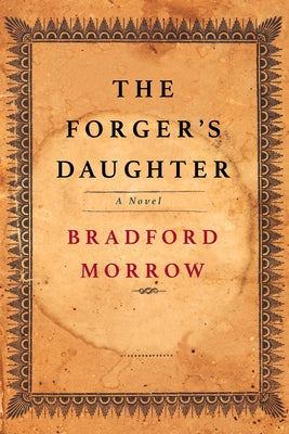 The Forger's Daughter by Morrow, Bradford