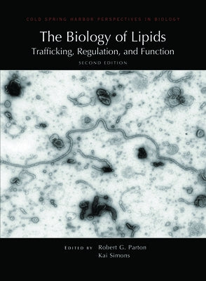 The Biology of Lipids: Trafficking, Regulation, and Function, Second Edition by Parton, Robert G.