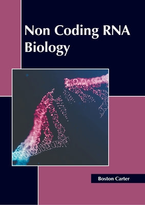 Non Coding RNA Biology by Carter, Boston