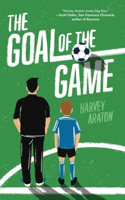 The Goal of the Game by Araton, Harvey
