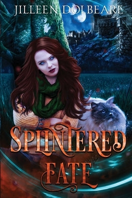 Splintered Fate by Dolbeare, Jilleen