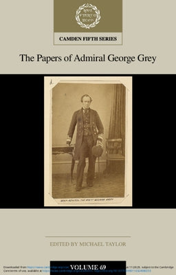 The Papers of Admiral George Grey: Volume 69 by Taylor, Michael