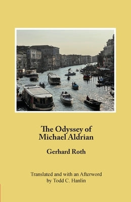 The Odyssey of Michael Aldrian by Roth, Gerhard