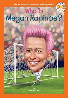 Who Is Megan Rapinoe? by Loh, Stefanie