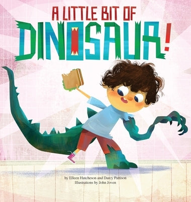 A Little Bit of Dinosaur by Hutcheson, Elleen