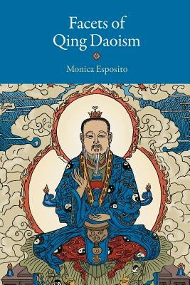 Facets of Qing Daoism by Esposito, Monica
