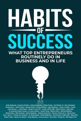 Habits of Success: What Top Entrepreneurs Routinely Do in Business and in Life by Rutkowska, Alinka