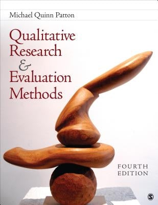 Qualitative Research & Evaluation Methods: Integrating Theory and Practice by Patton, Michael Quinn