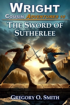 The Sword of Sutherlee by Smith, Gregory O.