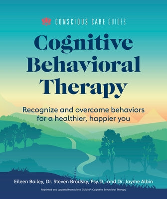 Cognitive Behavioral Therapy: Recognize and Overcome Behaviors for a Healthier, Happier You by Albin, Jayme