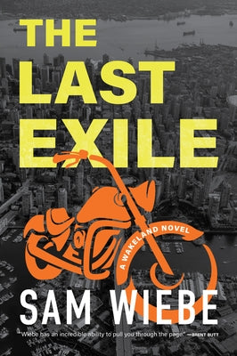 The Last Exile: A Wakeland Novel by Wiebe, Sam