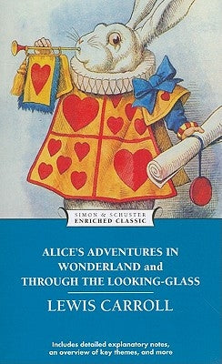 Alice's Adventures in Wonderland and Through the Looking-Glass by Carroll, Lewis