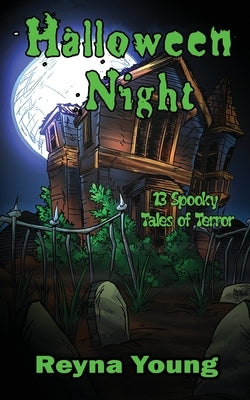 Halloween Night: 13 Spooky Tales of Terror by Young, Reyna