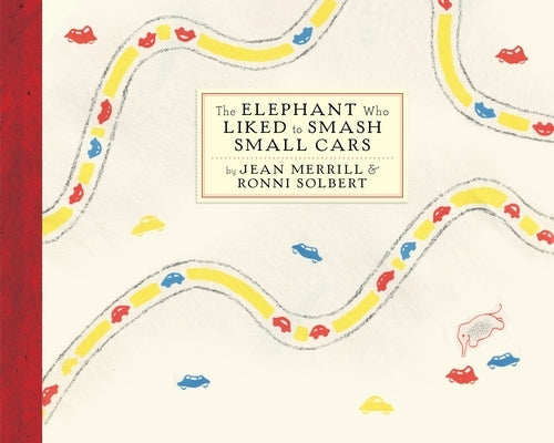 The Elephant Who Liked to Smash Small Cars by Merrill, Jean