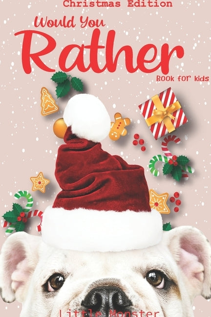 Would you rather?: Christmas Edition: A Fun Family Activity Book for Boys and Girls Ages 6, 7, 8, 9, 10, 11, and 12 Years Old - Best Chri by Would You Rather Books, Autumn