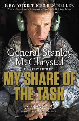 My Share of the Task: A Memoir by McChrystal, Stanley